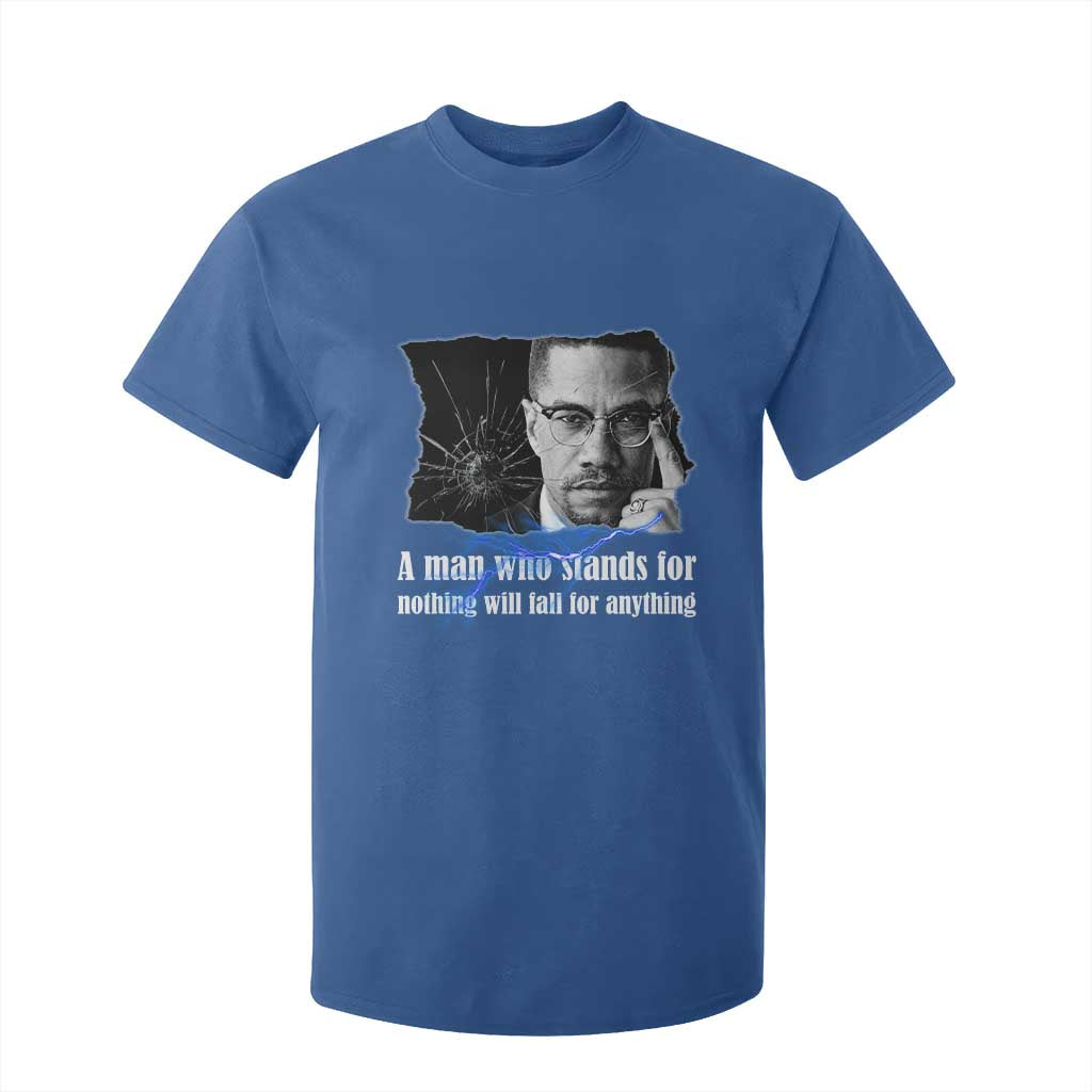 Malcolm X Quote T Shirt For Kid A Man Who Stands For Nothing Will Fall TS12 Royal Blue Print Your Wear