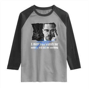 Malcolm X Quote Raglan Shirt A Man Who Stands For Nothing Will Fall TS12 Sport Gray Black Print Your Wear