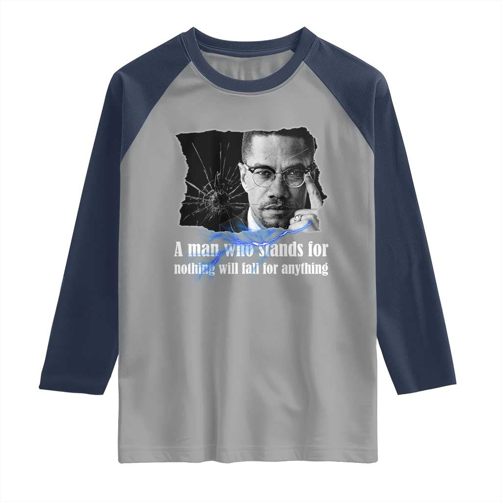 Malcolm X Quote Raglan Shirt A Man Who Stands For Nothing Will Fall TS12 Sport Gray Navy Print Your Wear