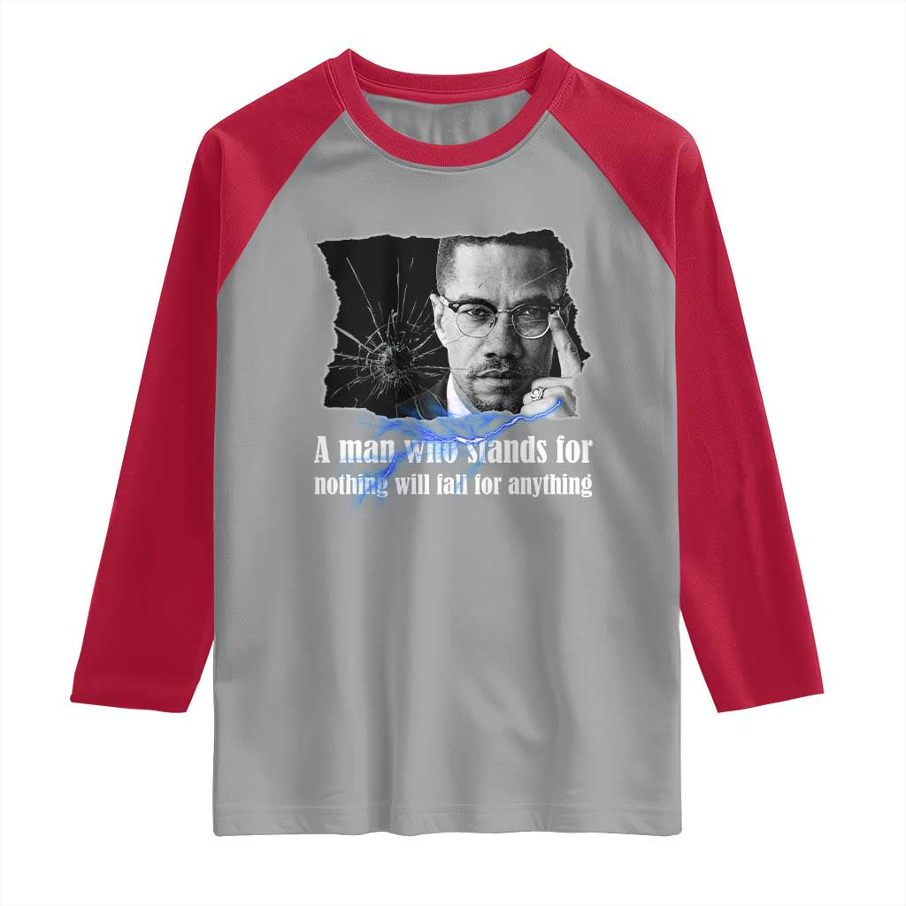 Malcolm X Quote Raglan Shirt A Man Who Stands For Nothing Will Fall TS12 Sport Gray Red Print Your Wear