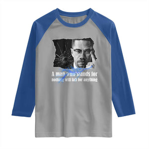 Malcolm X Quote Raglan Shirt A Man Who Stands For Nothing Will Fall TS12 Sport Gray Royal Print Your Wear