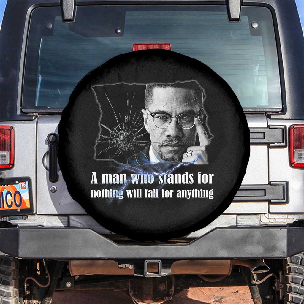 Malcolm X Quote Spare Tire Cover A Man Who Stands For Nothing Will Fall TS12 No hole Black Print Your Wear