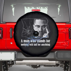 Malcolm X Quote Spare Tire Cover A Man Who Stands For Nothing Will Fall TS12 Black Print Your Wear