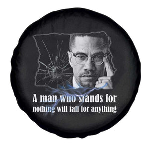 Malcolm X Quote Spare Tire Cover A Man Who Stands For Nothing Will Fall TS12 Print Your Wear