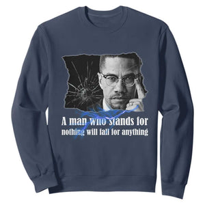 Malcolm X Quote Sweatshirt A Man Who Stands For Nothing Will Fall TS12 Navy Print Your Wear
