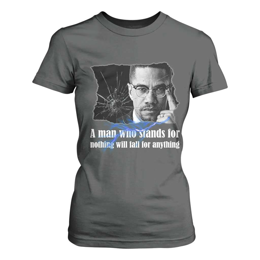 Malcolm X Quote T Shirt For Women A Man Who Stands For Nothing Will Fall TS12 Dark Heather Print Your Wear