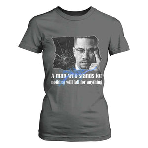 Malcolm X Quote T Shirt For Women A Man Who Stands For Nothing Will Fall TS12 Dark Heather Print Your Wear