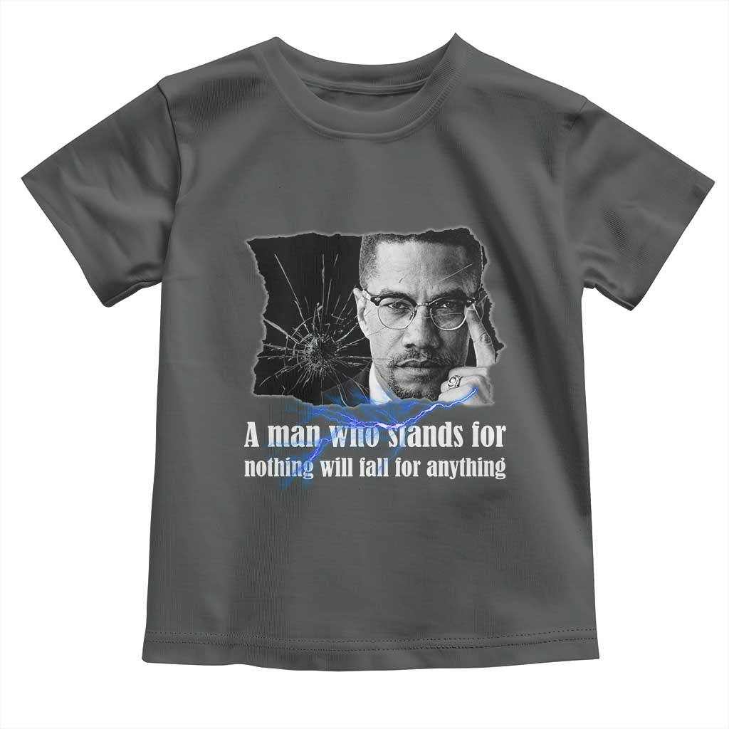 Malcolm X Quote Toddler T Shirt A Man Who Stands For Nothing Will Fall TS12 Dark Heather Print Your Wear