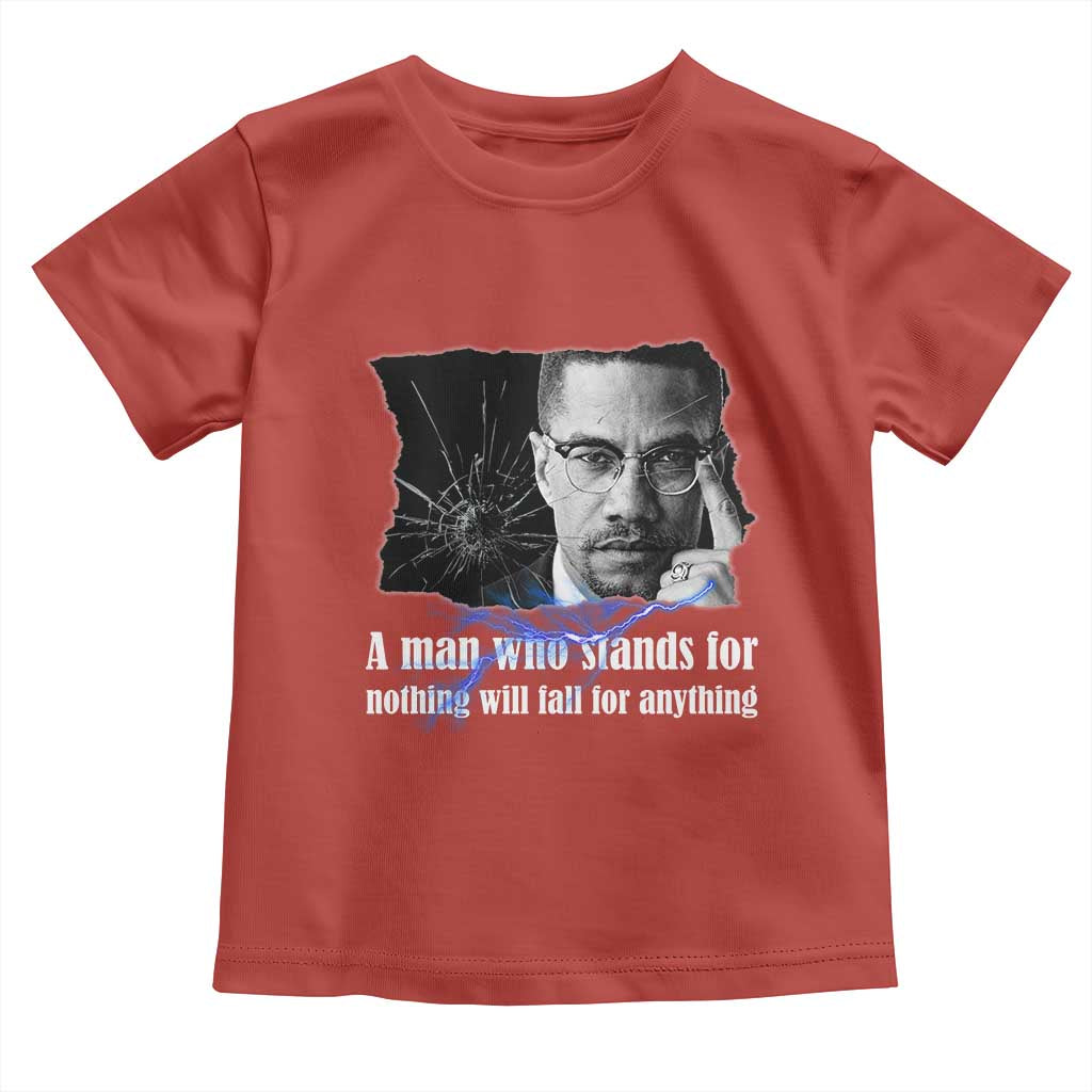 Malcolm X Quote Toddler T Shirt A Man Who Stands For Nothing Will Fall TS12 Red Print Your Wear