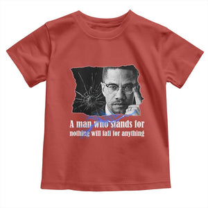Malcolm X Quote Toddler T Shirt A Man Who Stands For Nothing Will Fall TS12 Red Print Your Wear