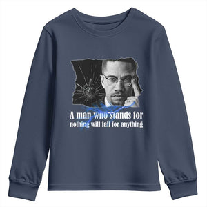 Malcolm X Quote Youth Sweatshirt A Man Who Stands For Nothing Will Fall TS12 Navy Print Your Wear
