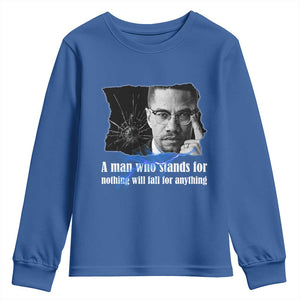 Malcolm X Quote Youth Sweatshirt A Man Who Stands For Nothing Will Fall TS12 Royal Blue Print Your Wear
