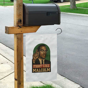 Fight Like Malcolm X Garden Flag Black History Month Inspirational Gift TS12 Print Your Wear