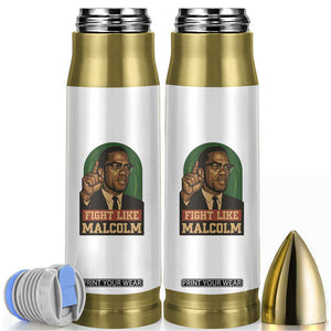 Fight Like Malcolm X Bullet Tumbler Black History Month Inspirational Gift TS12 White Print Your Wear
