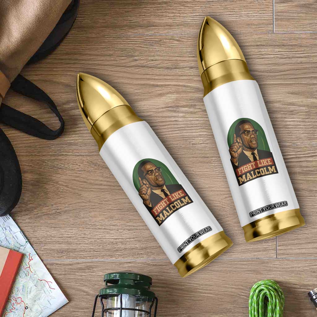 Fight Like Malcolm X Bullet Tumbler Black History Month Inspirational Gift TS12 Print Your Wear