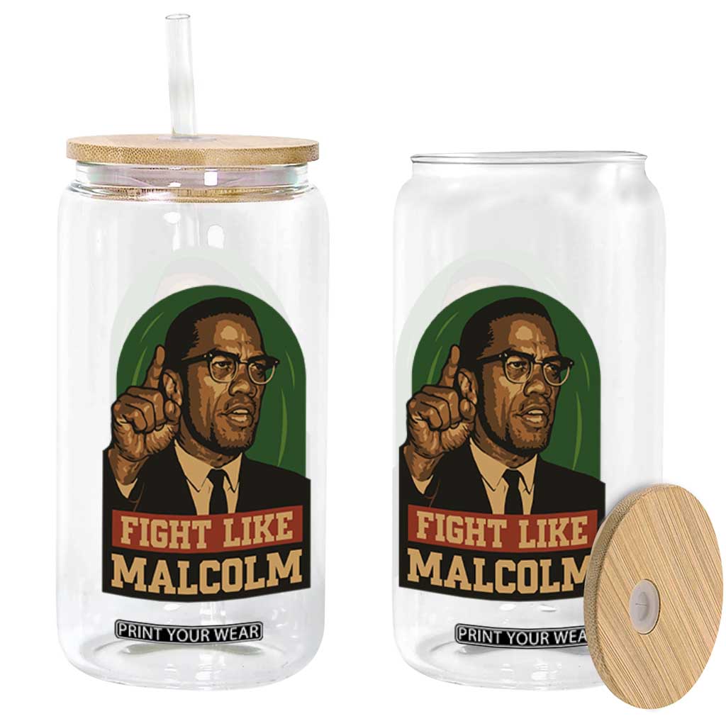 Fight Like Malcolm X Glass Can Black History Month Inspirational Gift TS12 Print Your Wear