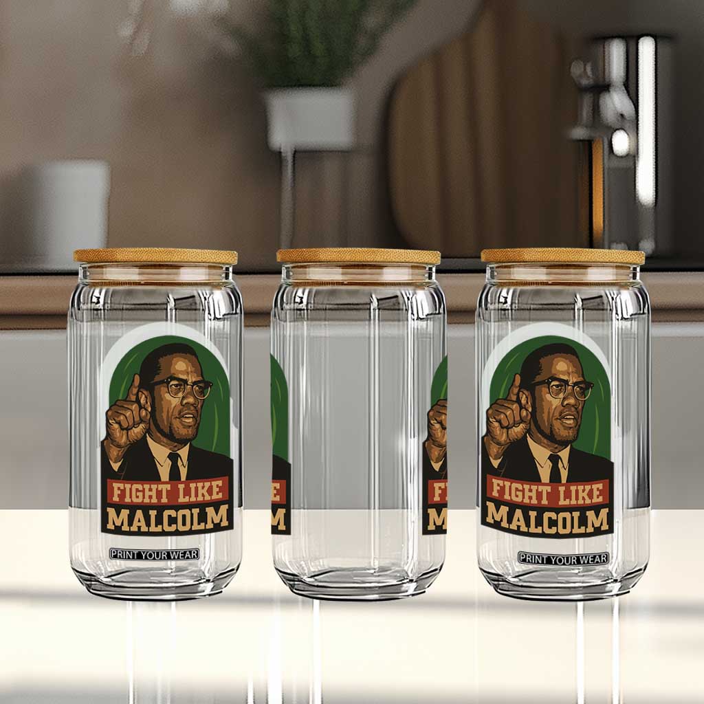 Fight Like Malcolm X Glass Can Black History Month Inspirational Gift TS12 Print Your Wear