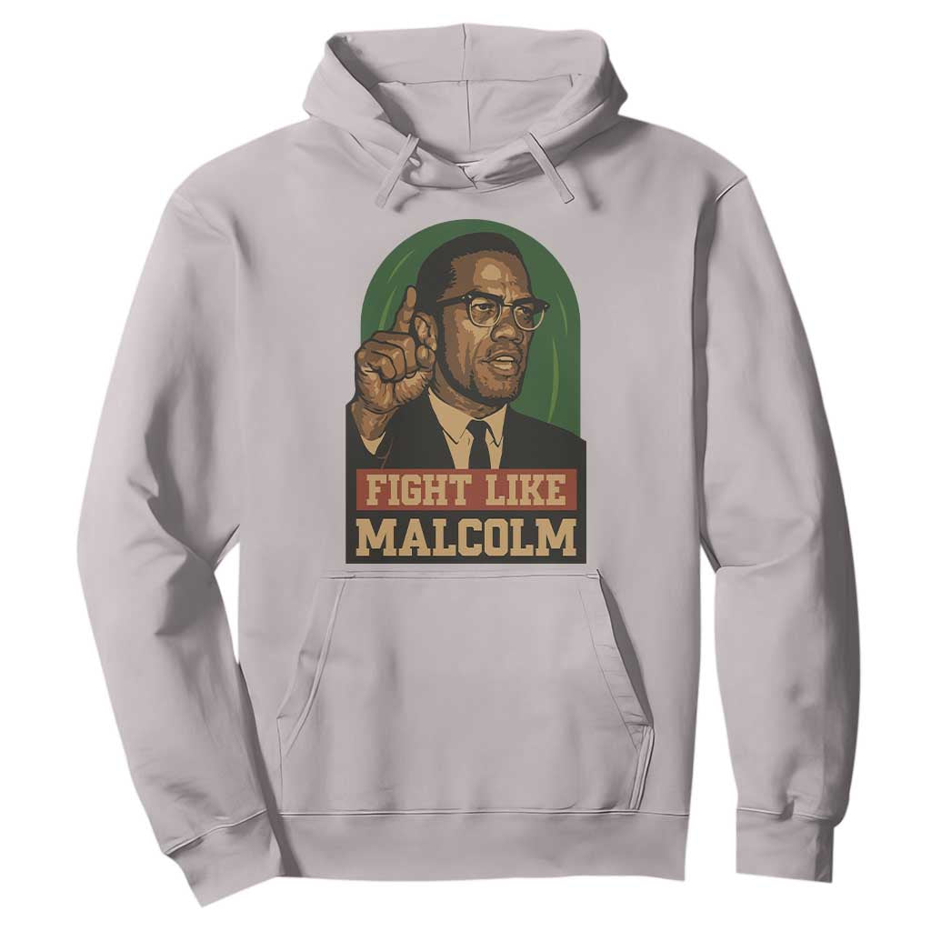 Fight Like Malcolm X Hoodie Black History Month Inspirational Gift TS12 Ice Gray Print Your Wear