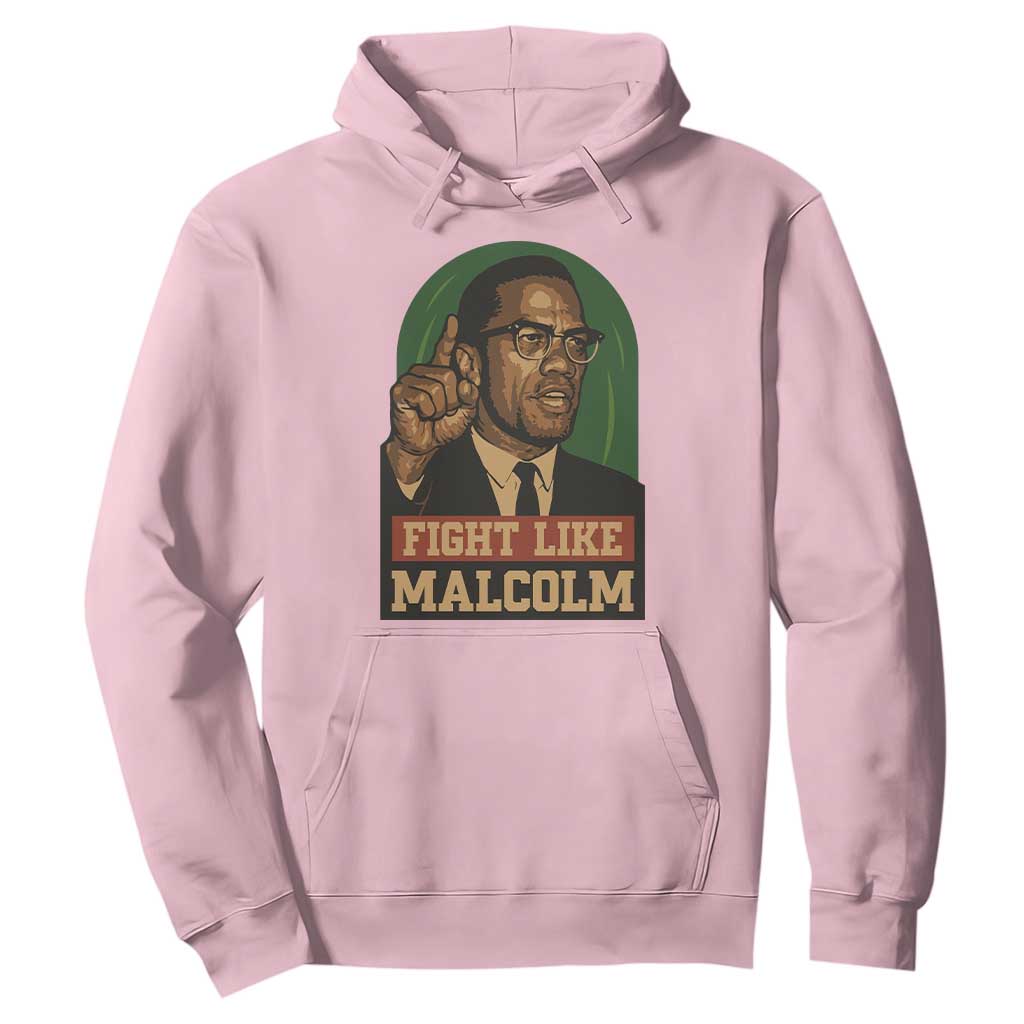 Fight Like Malcolm X Hoodie Black History Month Inspirational Gift TS12 Light Pink Print Your Wear