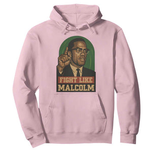 Fight Like Malcolm X Hoodie Black History Month Inspirational Gift TS12 Light Pink Print Your Wear