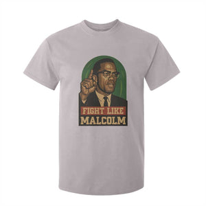 Fight Like Malcolm X T Shirt For Kid Black History Month Inspirational Gift TS12 Ice Gray Print Your Wear