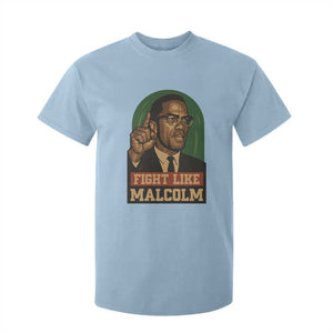 Fight Like Malcolm X T Shirt For Kid Black History Month Inspirational Gift TS12 Light Blue Print Your Wear