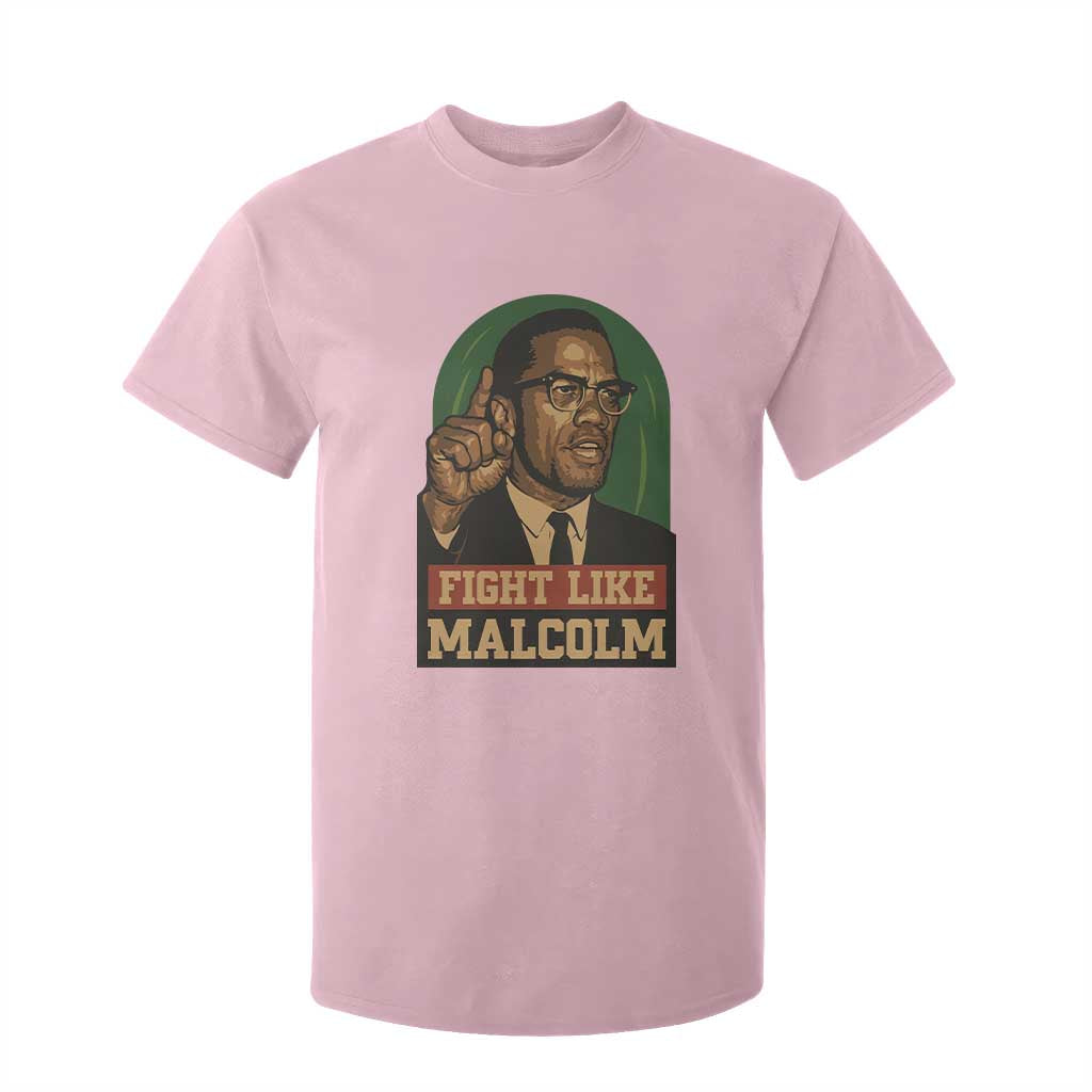 Fight Like Malcolm X T Shirt For Kid Black History Month Inspirational Gift TS12 Light Pink Print Your Wear