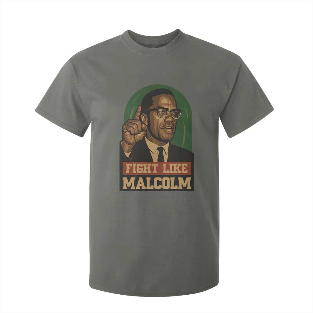 Fight Like Malcolm X T Shirt For Kid Black History Month Inspirational Gift TS12 Military Green Print Your Wear
