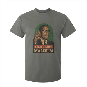 Fight Like Malcolm X T Shirt For Kid Black History Month Inspirational Gift TS12 Military Green Print Your Wear
