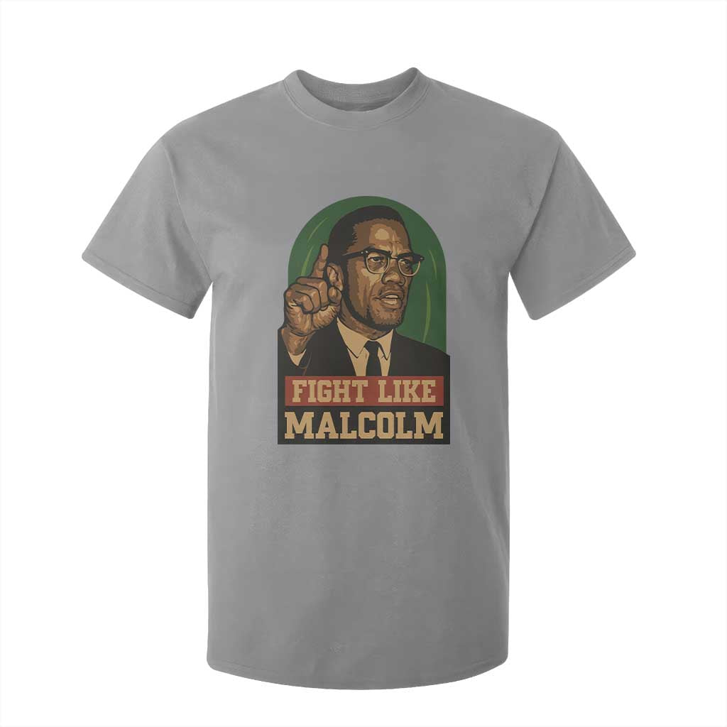 Fight Like Malcolm X T Shirt For Kid Black History Month Inspirational Gift TS12 Sport Gray Print Your Wear