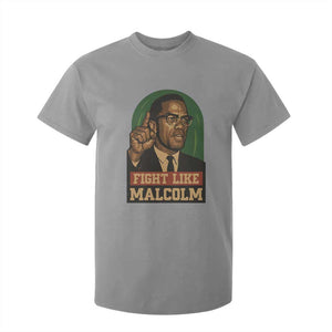 Fight Like Malcolm X T Shirt For Kid Black History Month Inspirational Gift TS12 Sport Gray Print Your Wear