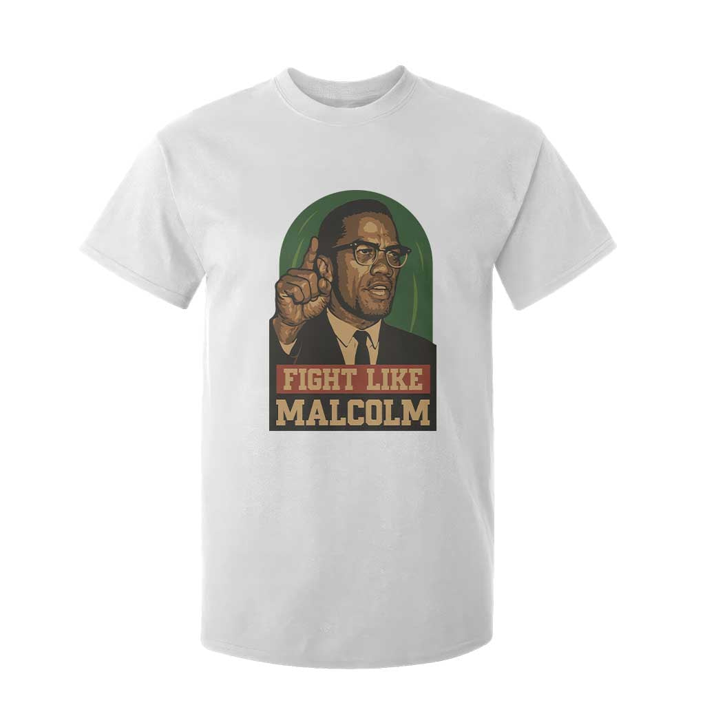 Fight Like Malcolm X T Shirt For Kid Black History Month Inspirational Gift TS12 White Print Your Wear