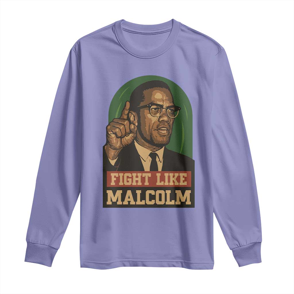 Fight Like Malcolm X Long Sleeve Shirt Black History Month Inspirational Gift TS12 Violet Print Your Wear