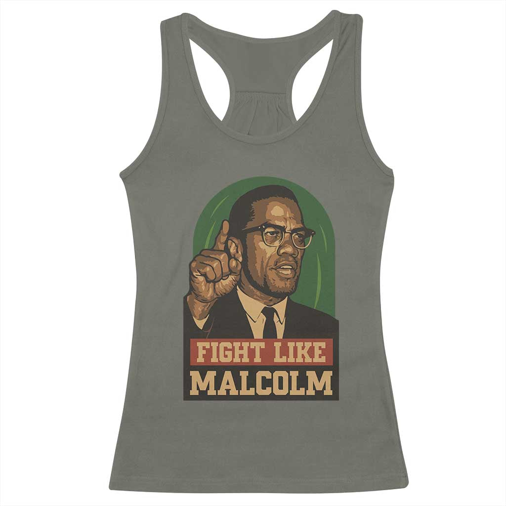 Fight Like Malcolm X Racerback Tank Top Black History Month Inspirational Gift TS12 Military Green Print Your Wear