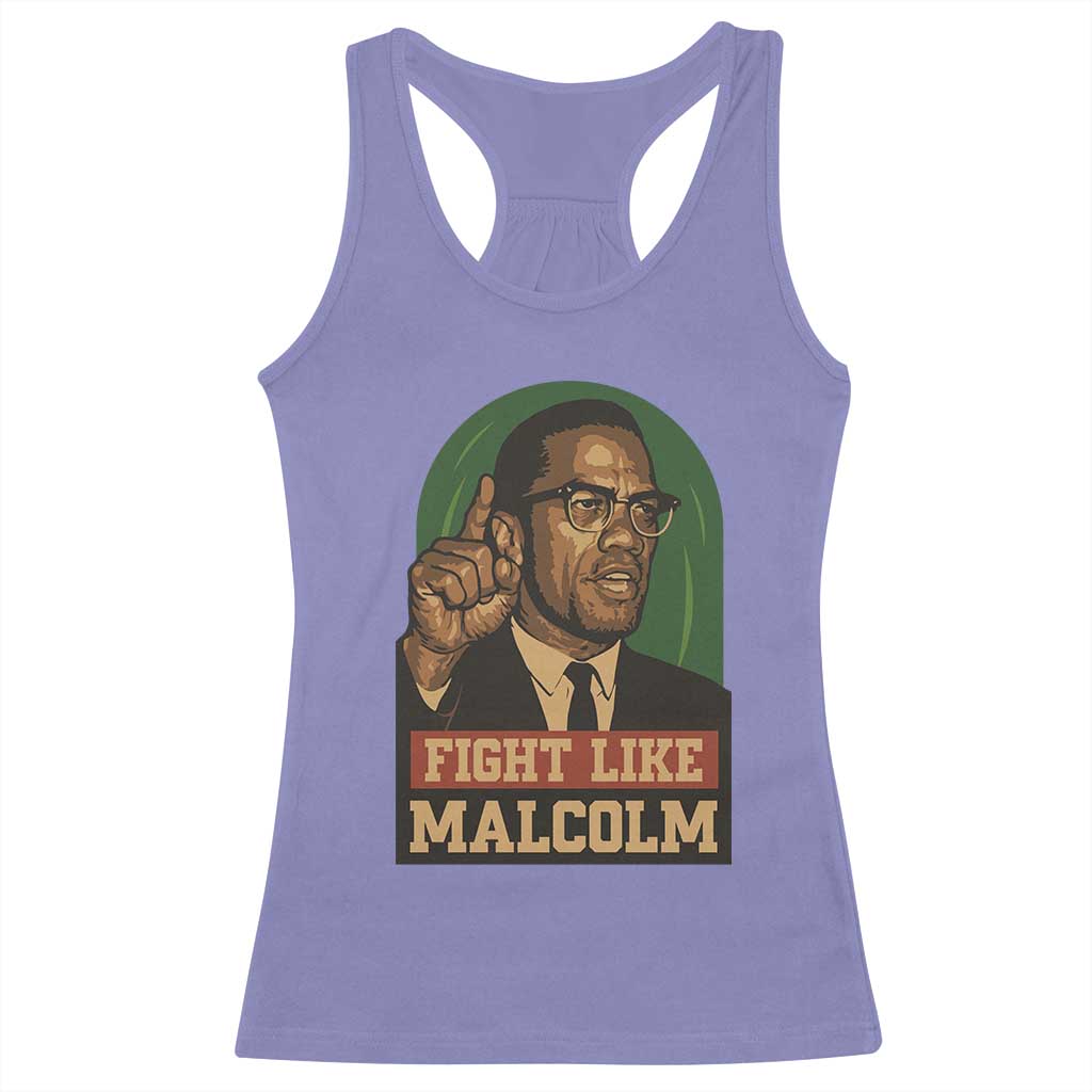 Fight Like Malcolm X Racerback Tank Top Black History Month Inspirational Gift TS12 Violet Print Your Wear