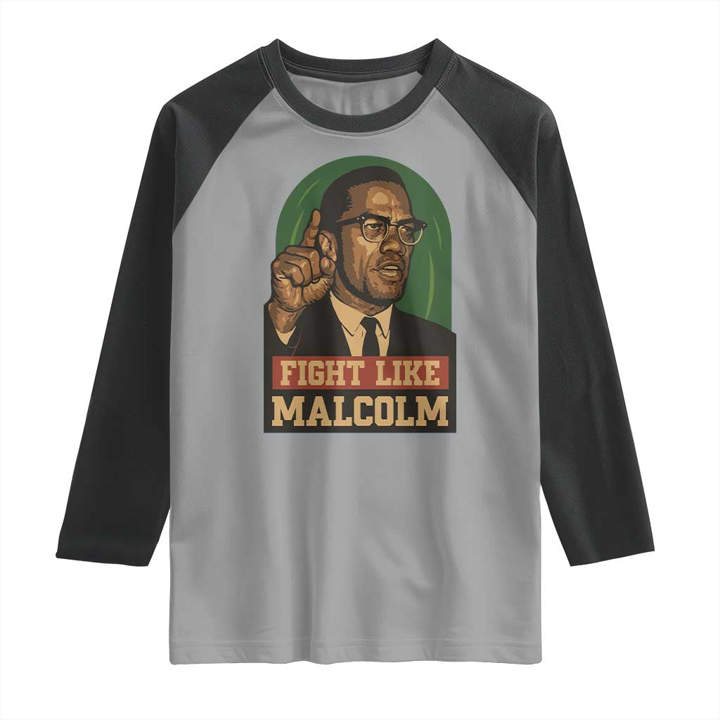 Fight Like Malcolm X Raglan Shirt Black History Month Inspirational Gift TS12 Sport Gray Black Print Your Wear