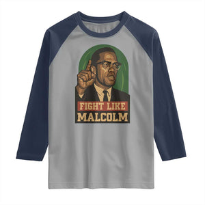 Fight Like Malcolm X Raglan Shirt Black History Month Inspirational Gift TS12 Sport Gray Navy Print Your Wear