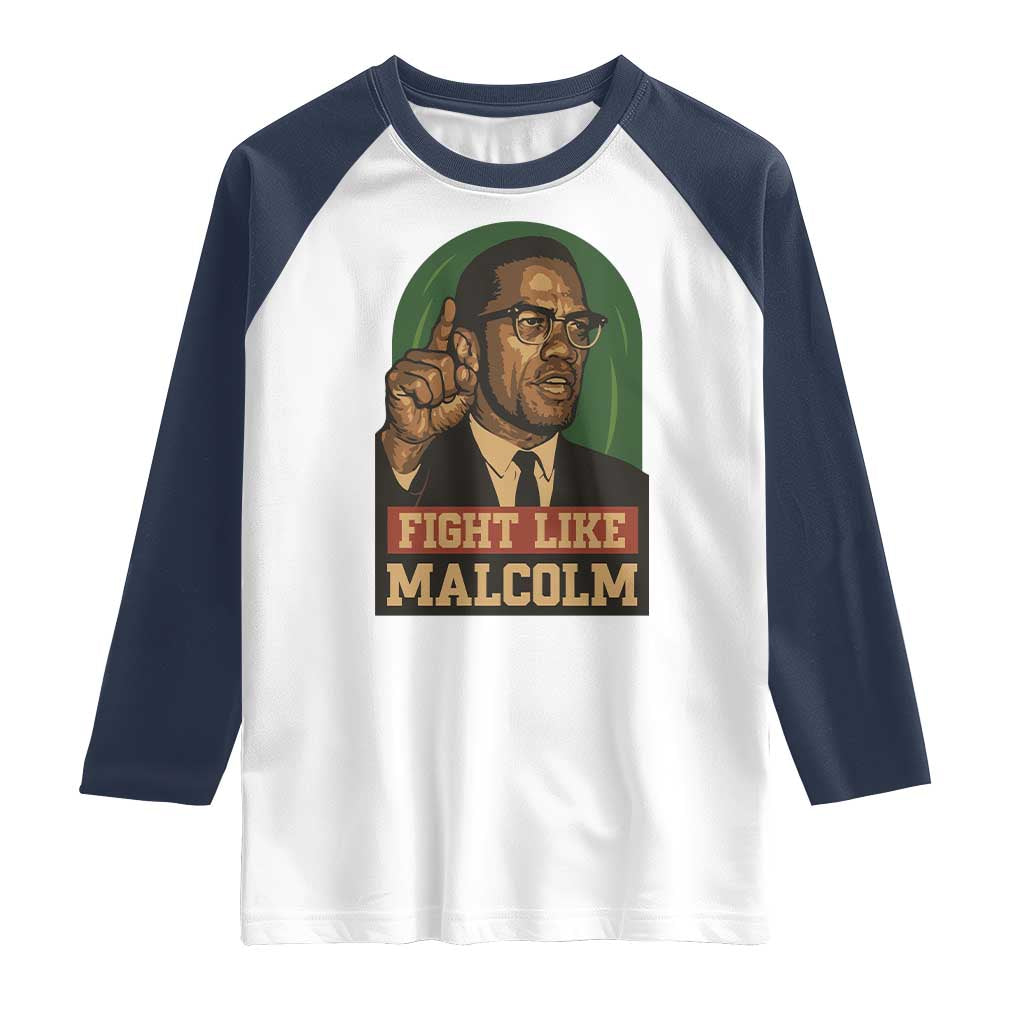 Fight Like Malcolm X Raglan Shirt Black History Month Inspirational Gift TS12 White Navy Print Your Wear