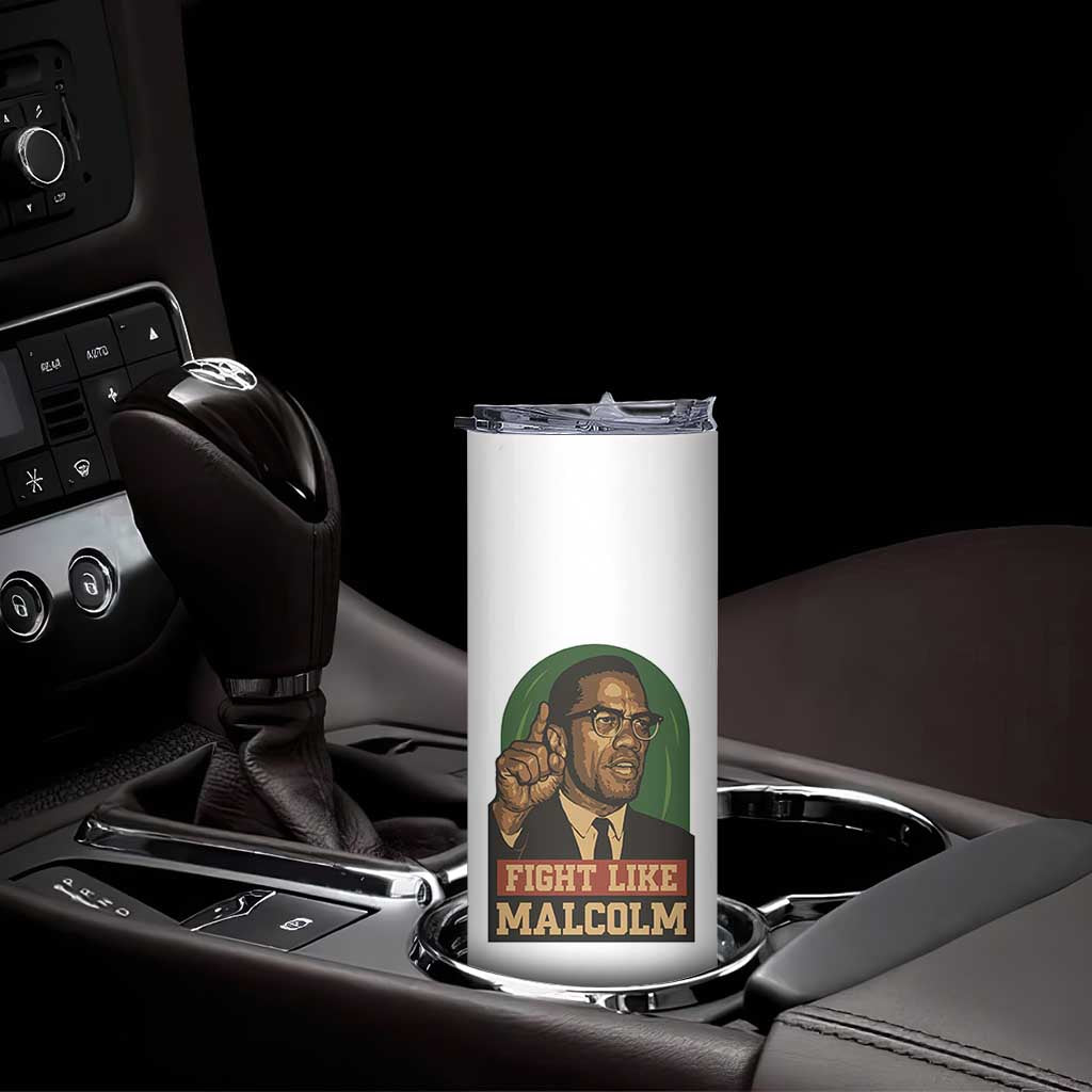 Fight Like Malcolm X Skinny Tumbler Black History Month Inspirational Gift TS12 Print Your Wear