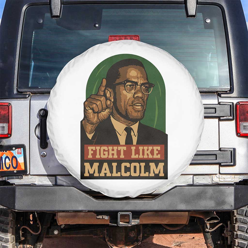 Fight Like Malcolm X Spare Tire Cover Black History Month Inspirational Gift TS12 No hole White Print Your Wear