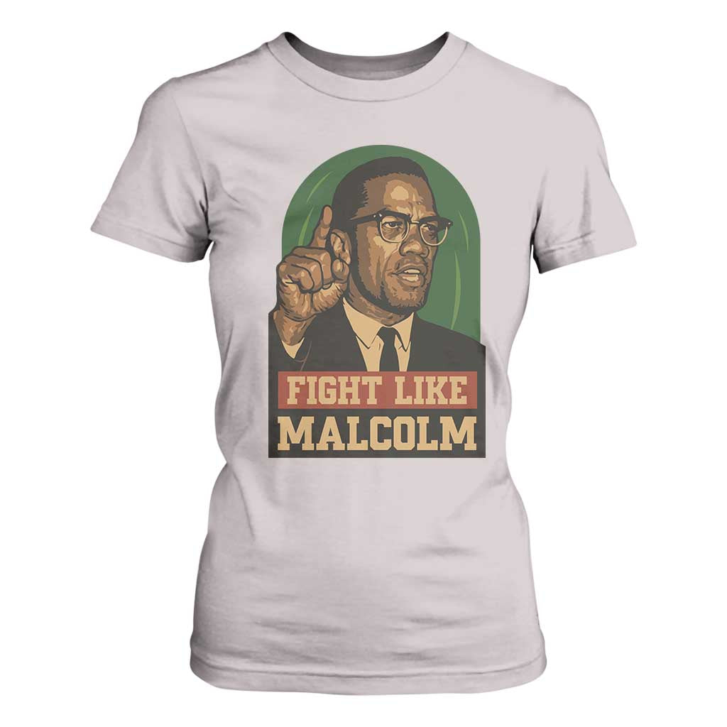Fight Like Malcolm X T Shirt For Women Black History Month Inspirational Gift TS12 Ice Gray Print Your Wear