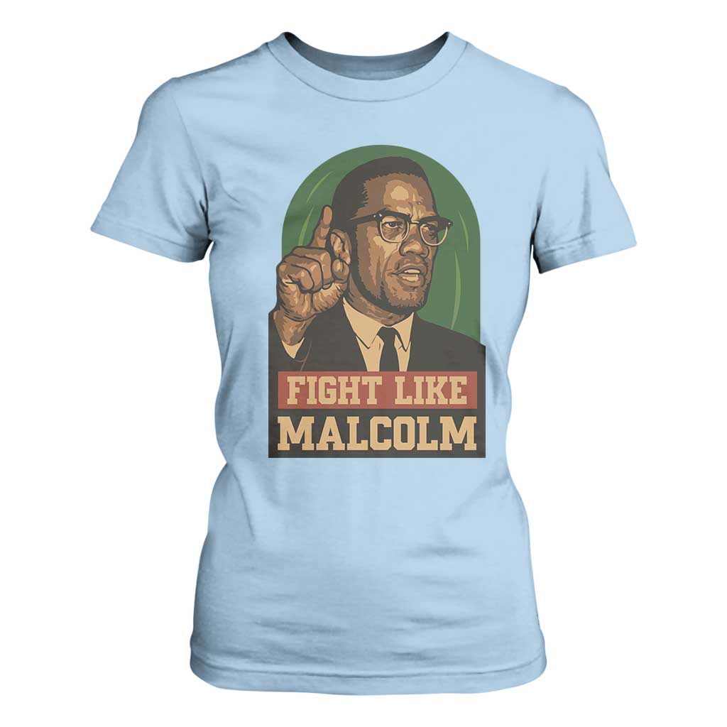 Fight Like Malcolm X T Shirt For Women Black History Month Inspirational Gift TS12 Light Blue Print Your Wear