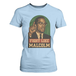 Fight Like Malcolm X T Shirt For Women Black History Month Inspirational Gift TS12 Light Blue Print Your Wear