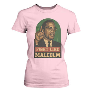 Fight Like Malcolm X T Shirt For Women Black History Month Inspirational Gift TS12 Light Pink Print Your Wear