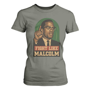 Fight Like Malcolm X T Shirt For Women Black History Month Inspirational Gift TS12 Military Green Print Your Wear