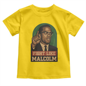 Fight Like Malcolm X Toddler T Shirt Black History Month Inspirational Gift TS12 Daisy Print Your Wear