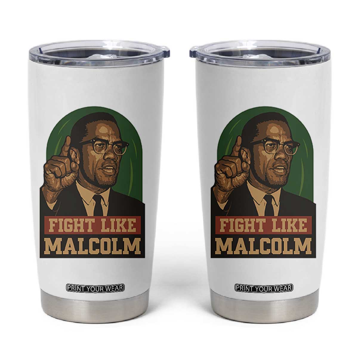 Fight Like Malcolm X Tumbler Cup Black History Month Inspirational Gift TS12 White Print Your Wear