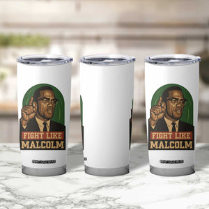 Fight Like Malcolm X Tumbler Cup Black History Month Inspirational Gift TS12 Print Your Wear