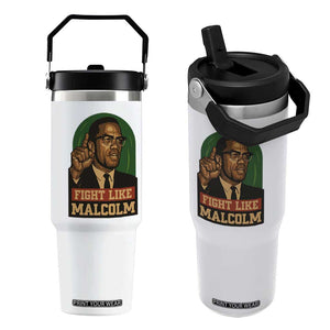 Fight Like Malcolm X Flip Straw Tumbler Black History Month Inspirational Gift TS12 One Size: 30 oz White Print Your Wear