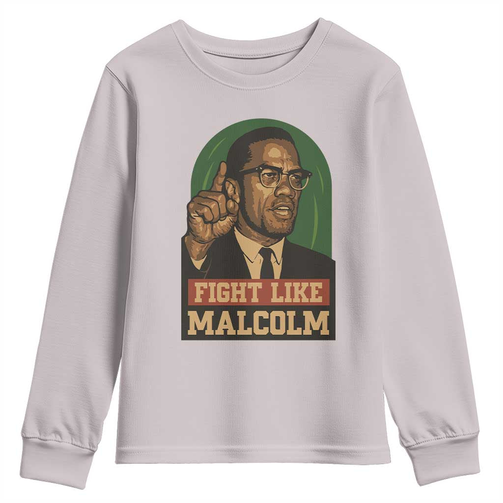 Fight Like Malcolm X Youth Sweatshirt Black History Month Inspirational Gift TS12 Ice Gray Print Your Wear